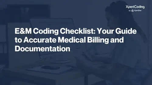 E&M Coding Checklist - Accurate Medical Billing Guide Doctor reviewing E&M coding checklist for accurate medical billing and coding