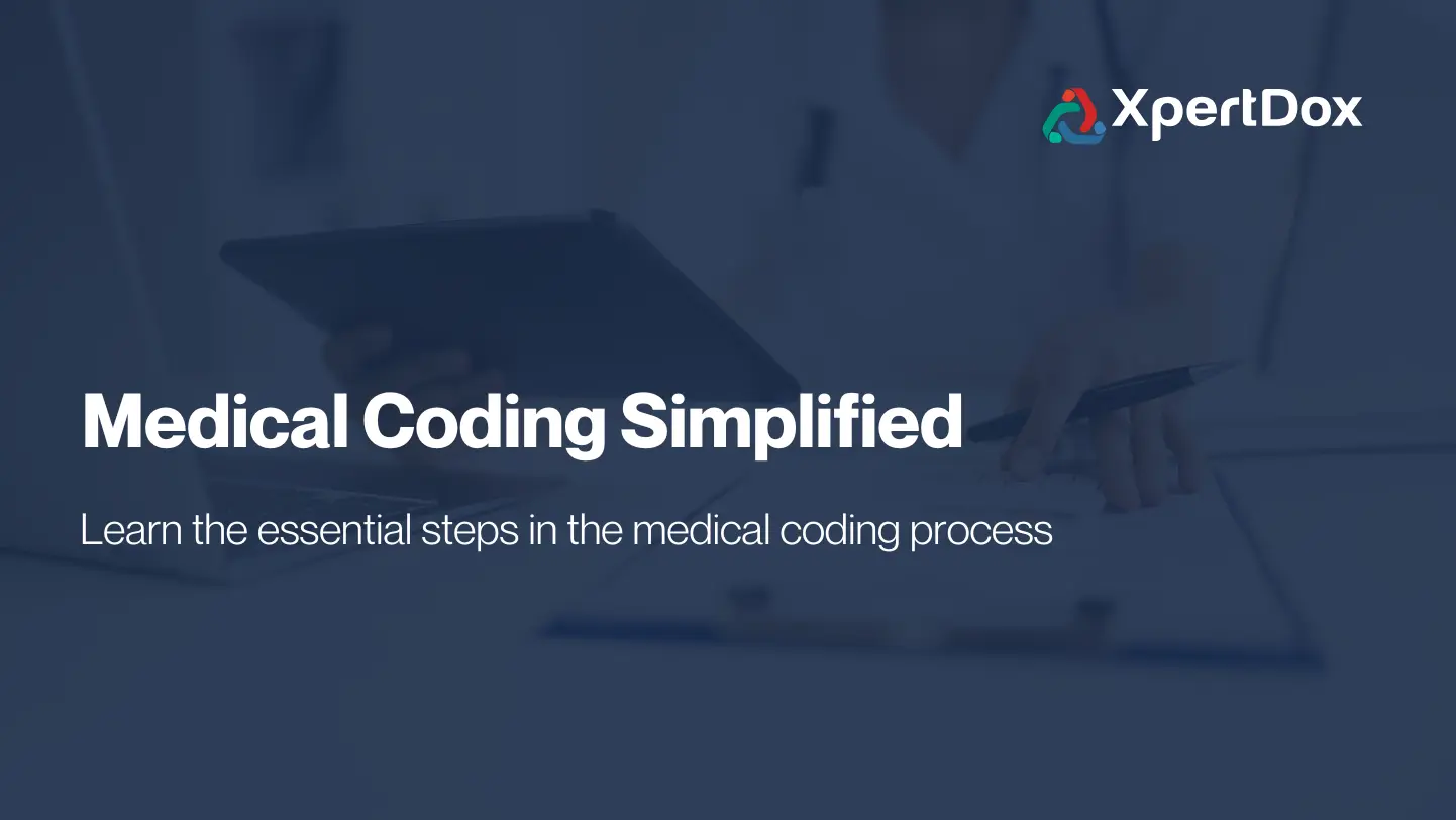 Understand the medical coding process, highlighting key steps, automation benefits, and AI-powered tools like XpertCoding.